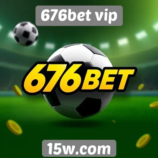 676bet vip apresenta novas opções de jogos ao vivo