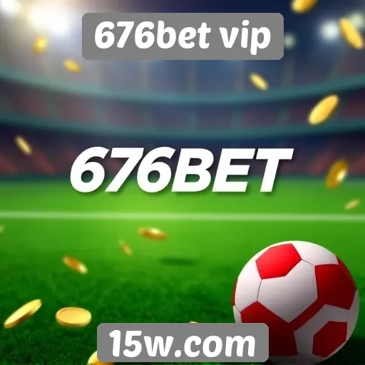 Ofertas de bônus e promoções na 676bet vip